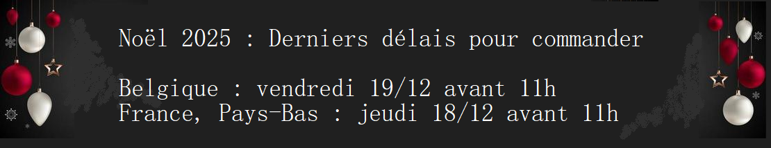 Noël 2025 : Derniers délais pour commander   Belgique : vendredi 19/12 avant 11h France, Pays-Bas : jeudi 18/12 avant 11h